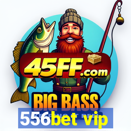 556bet vip